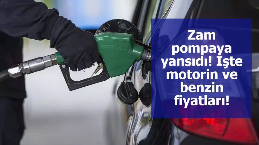 Zam pompaya yansıdı! İşte motorin ve benzin fiyatları!